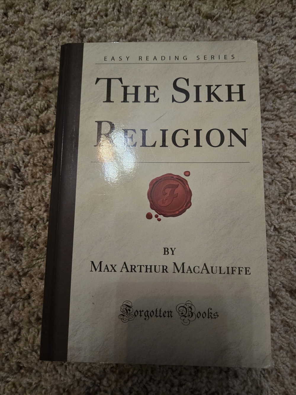 THE SIKH RELIGION (FORGOTTEN BOOKS) By Max Arthur Macauliffe Paperback